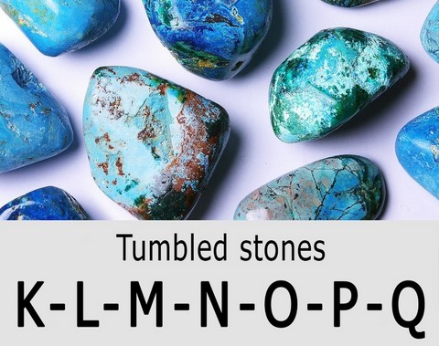K-L-M-N-O-P-Q tumbled stones